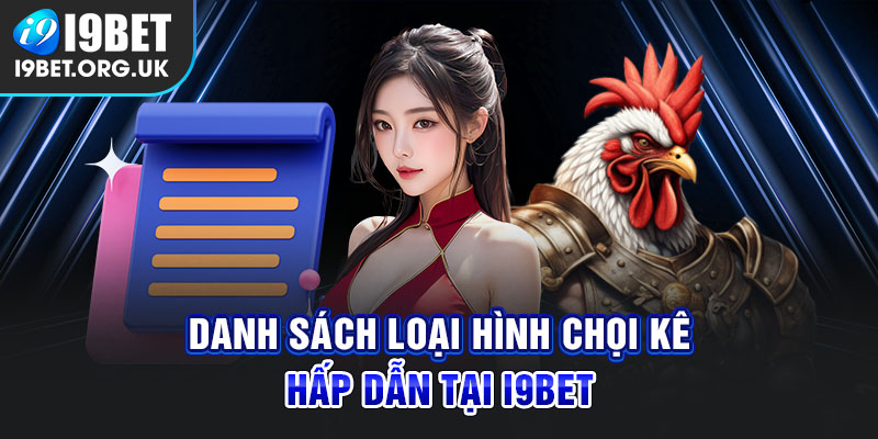 Danh sách loại hình chọi kê hấp dẫn